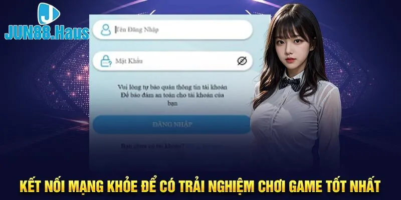 Kết nối mạng khỏe để có trải nghiệm chơi game tốt nhất