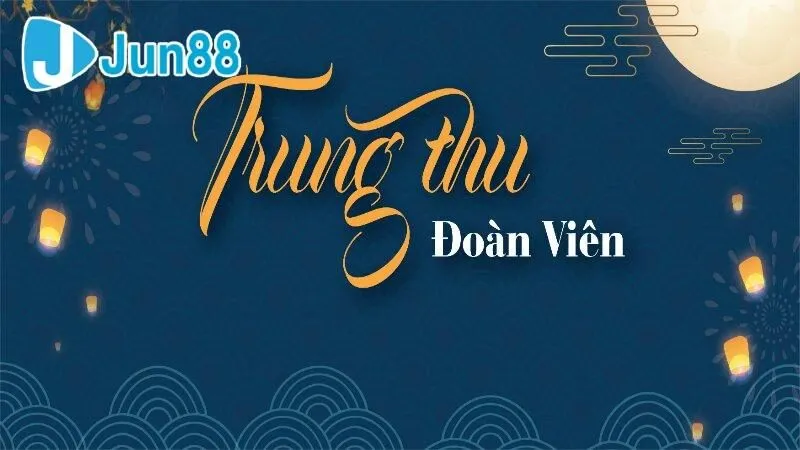 Giới thiệu về chương trình trung thu đoàn viên